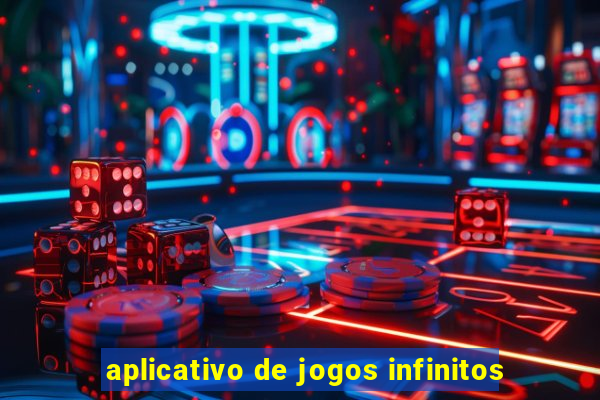 aplicativo de jogos infinitos